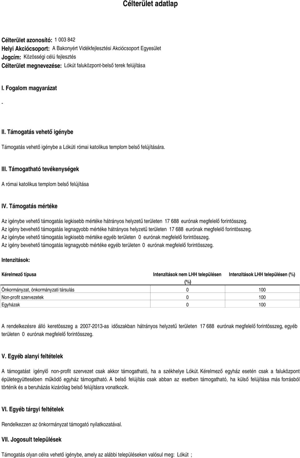 Támogatható tevékenységek A római katolikus templom belső felújítása IV.