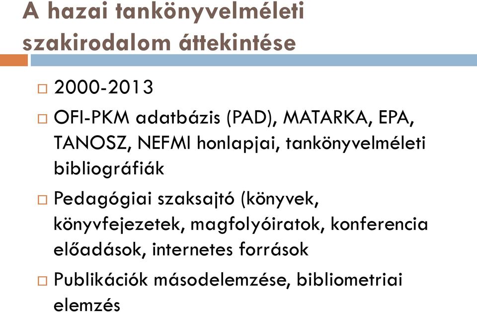 Pedagógiai szaksajtó (könyvek, könyvfejezetek, magfolyóiratok, konferencia