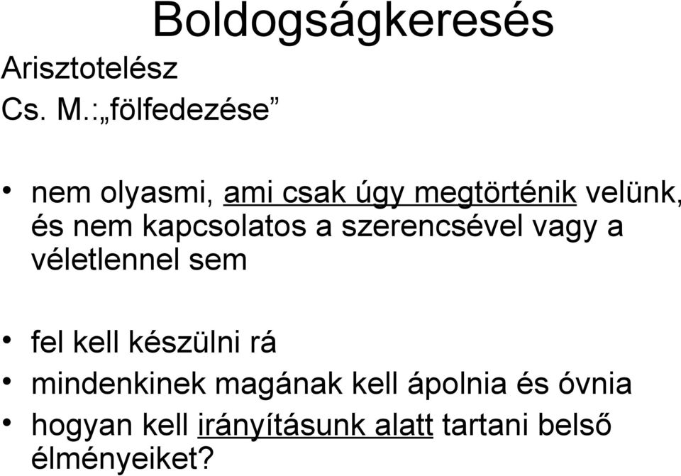 kapcsolatos a szerencsével vagy a véletlennel sem fel kell készülni