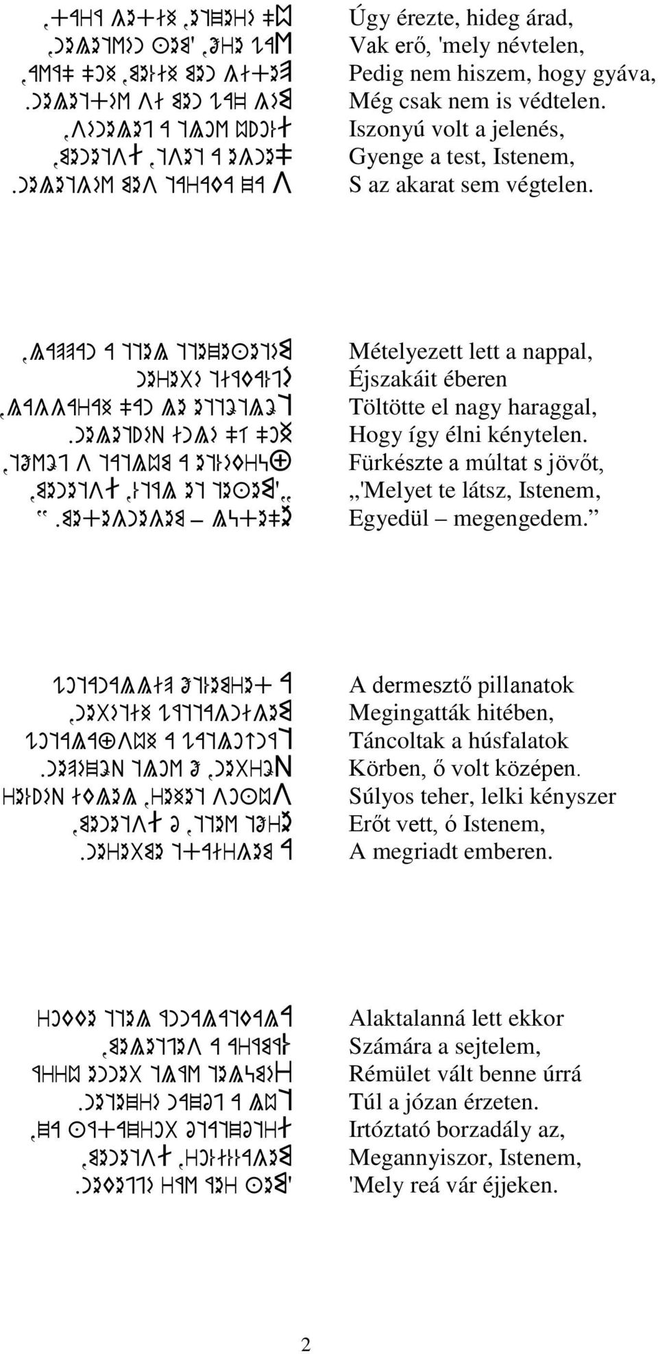 Iszonyú volt a jelenés, Gyenge a test, Istenem, S az akarat sem végtelen.,lappan a ttel tteze+etém nerebé tiáka%jé,laggarah "an le ettötlöt.nelet!