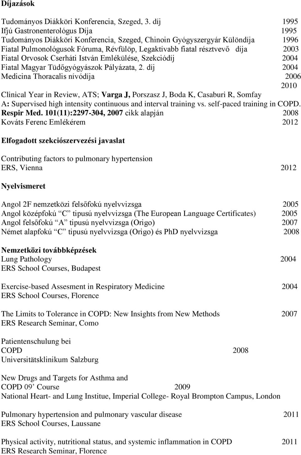 Fiatal Orvosok Cserháti István Emlékülése, Szekciódíj 2004 Fiatal Magyar Tüdőgyógyászok Pályázata, 2.