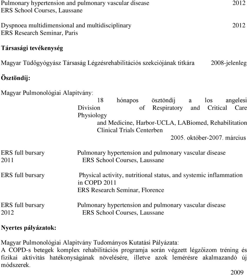 Physiology and Medicine, Harbor-UCLA, LABiomed, Rehabilitation Clinical Trials Centerben 2005. október-2007.