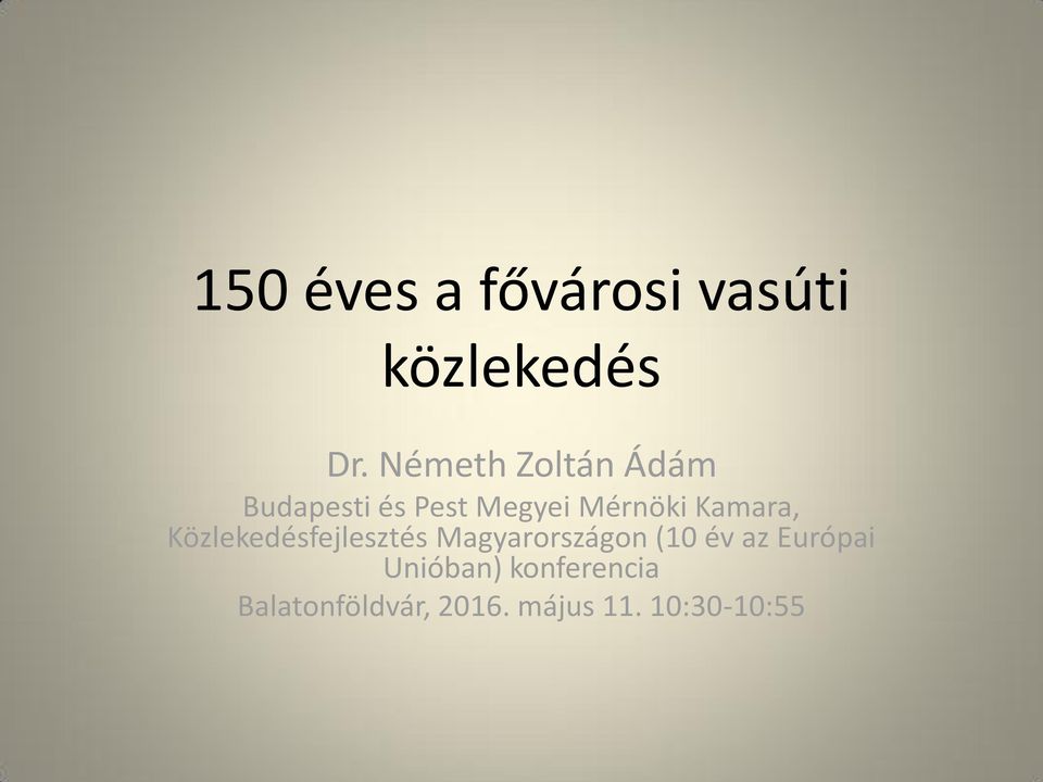 Kamara, Közlekedésfejlesztés Magyarországon (10 év az