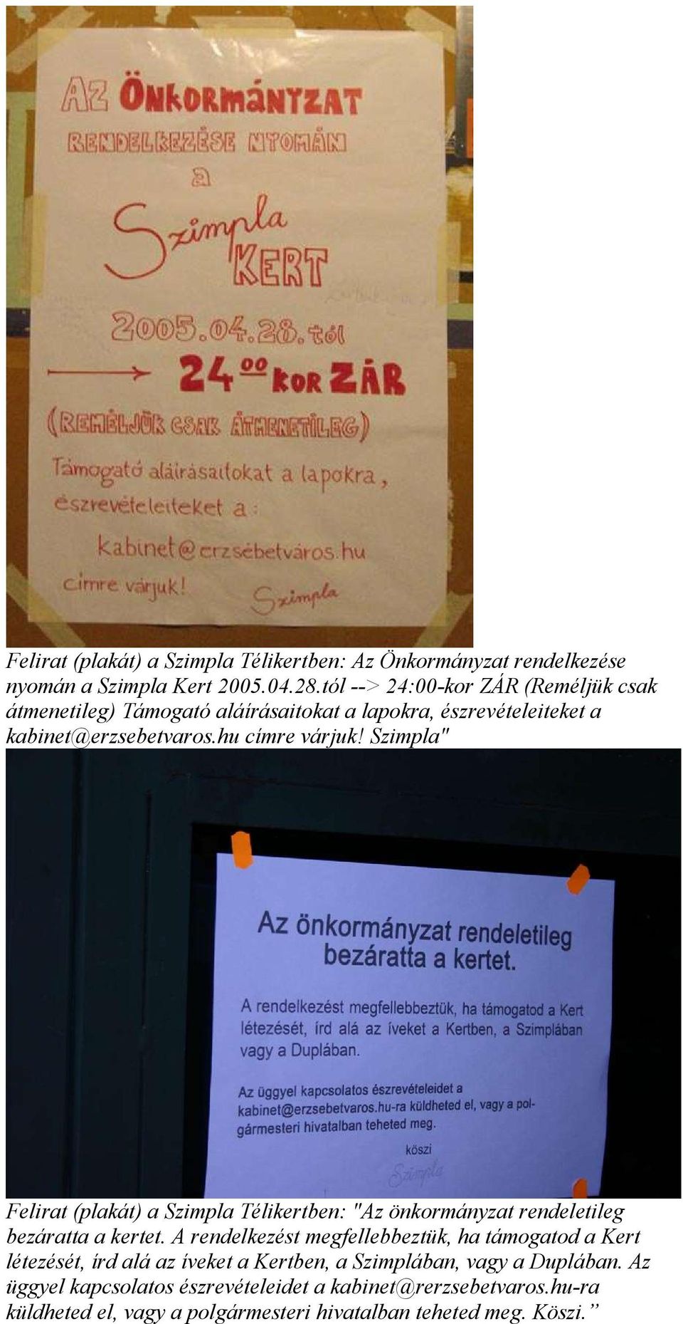 Szimpla" Felirat (plakát) a Szimpla Télikertben: "Az önkormányzat rendeletileg bezáratta a kertet.