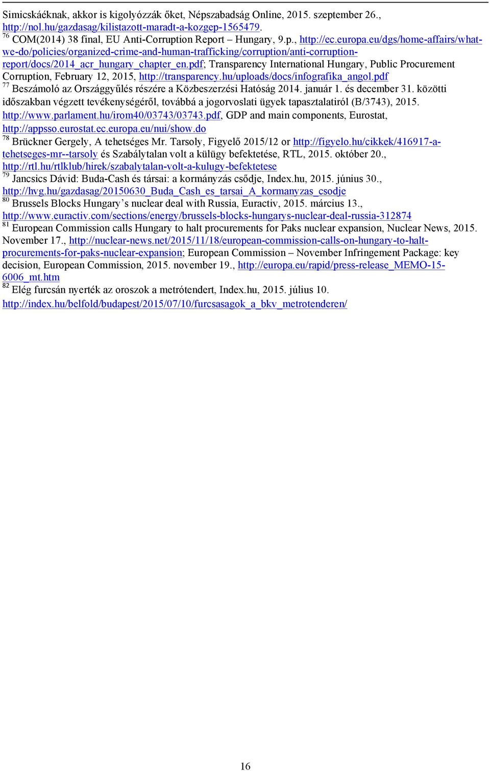 eu/dgs/home-affairs/whatwe-do/policies/organized-crime-and-human-trafficking/corruption/anti-corruptionreport/docs/2014_acr_hungary_chapter_en.