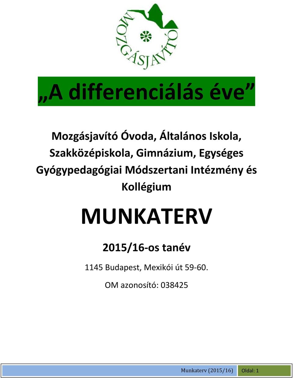 Módszertani Intézmény és Kollégium MUNKATERV 2015/16-os tanév