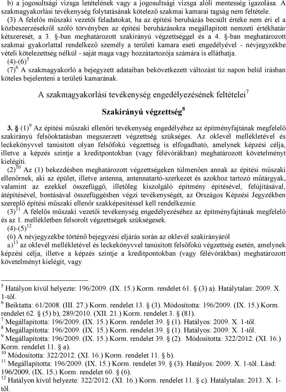 kétszeresét, a 3. -ban meghatározott szakirányú végzettséggel és a 4.