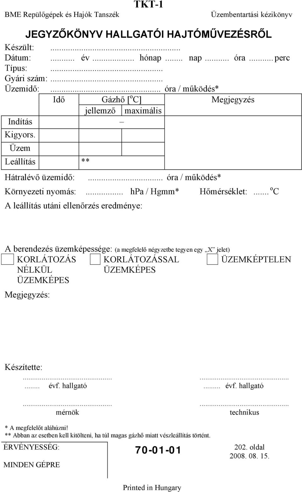 .. hpa / Hgmm* Hőmérséklet:.