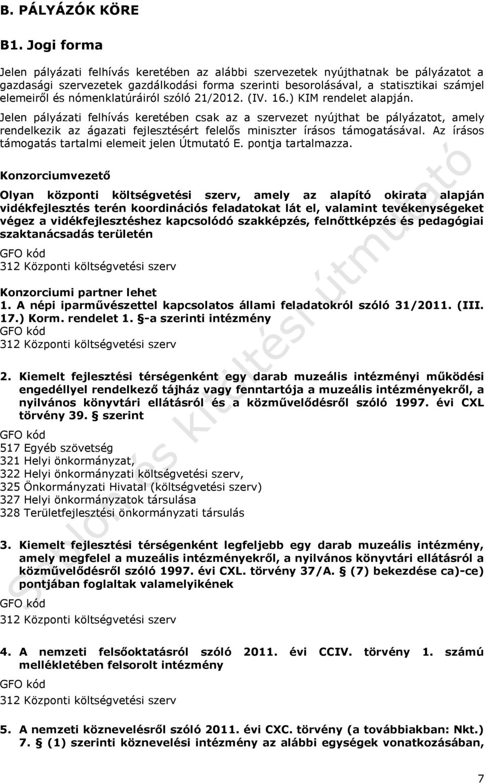 nómenklatúráiról szóló 21/2012. (IV. 16.) KIM rendelet alapján.