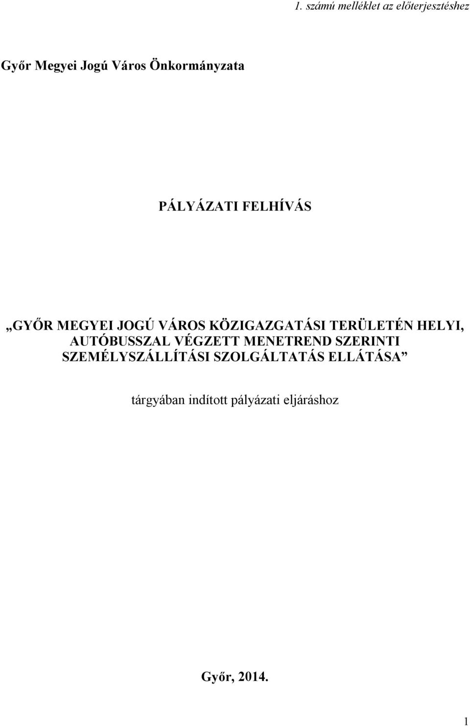 TERÜLETÉN HELYI, AUTÓBUSSZAL VÉGZETT MENETREND SZERINTI
