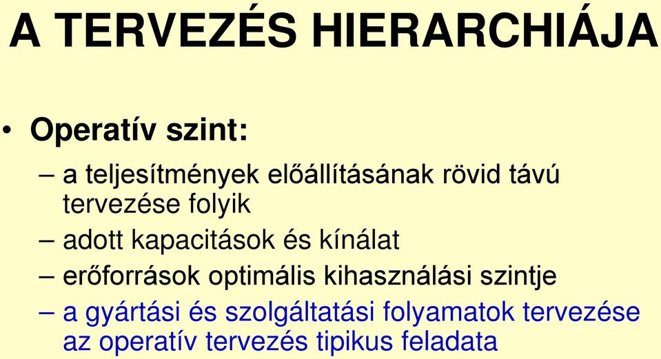 kínálat erőforrások optimális kihasználási szintje a gyártási és