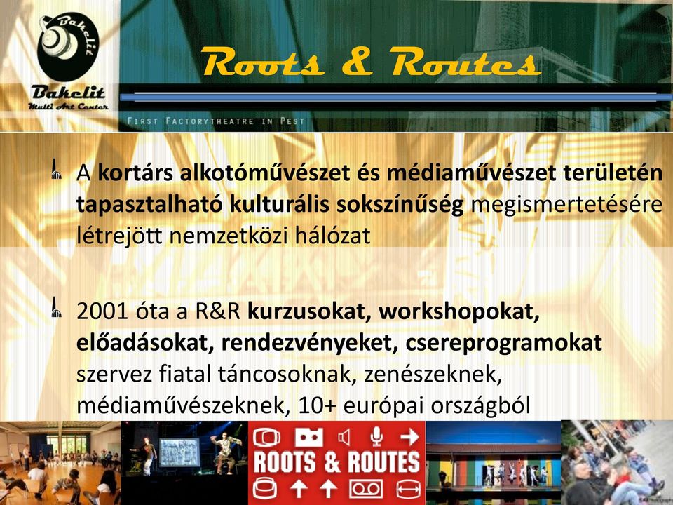 hálózat 2001 óta a R&R kurzusokat, workshopokat, előadásokat, rendezvényeket,