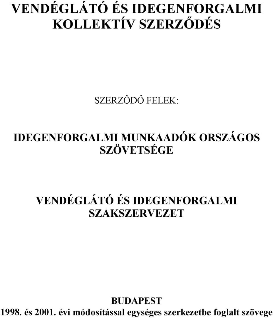 VENDÉGLÁTÓ ÉS IDEGENFORGALMI SZAKSZERVEZET BUDAPEST 1998.