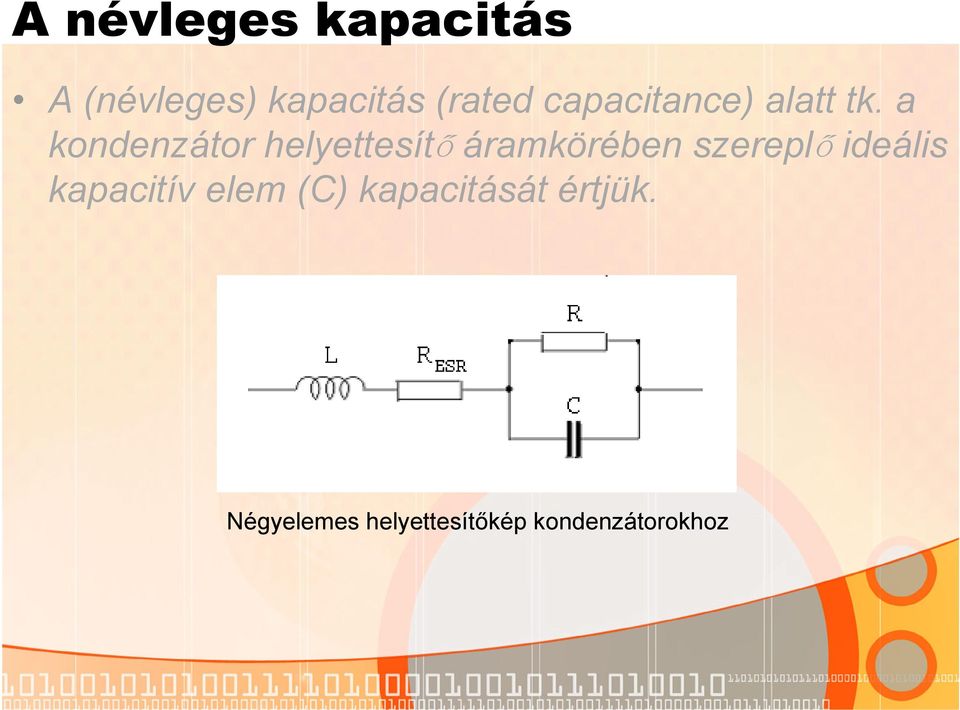 a kondenzátor helyettesítő áramkörében szereplő