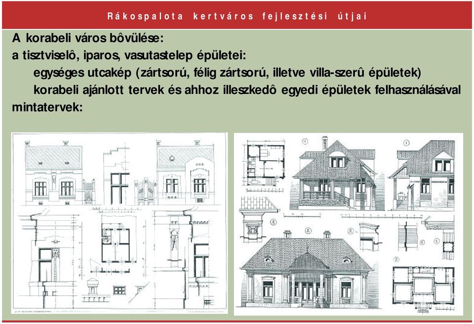 zártsorú, illetve villa-szerû épületek) korabeli ajánlott