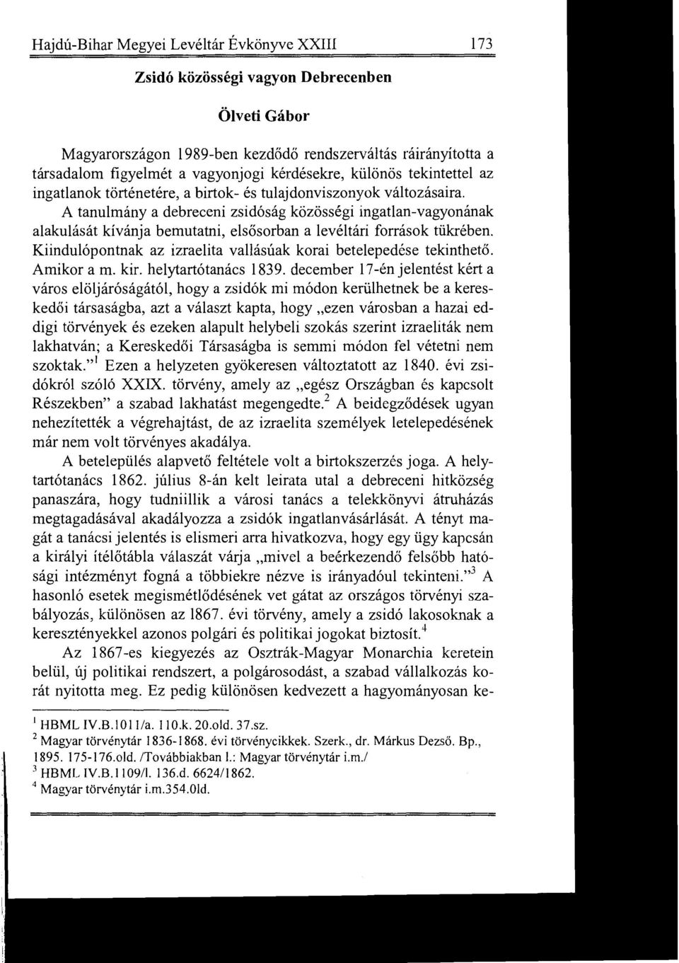 A tanulmány a debreceni zsidóság közösségi ingatlan-vagyonának alakulását kívánja bemutatni, elsősorban a levéltári források tükrében.