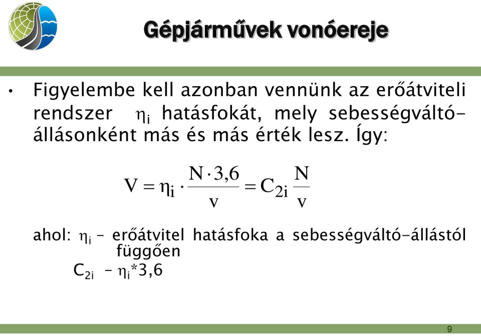 sebességváltóállásonként más és más érték lesz.