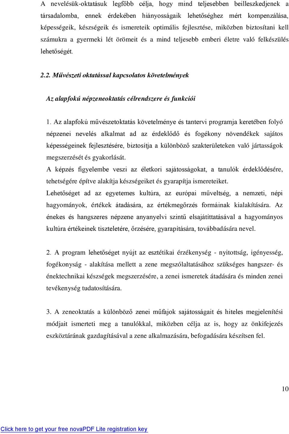 2. Művészeti oktatással kapcsolatos követelmények Az alapfokú népzeneoktatás célrendszere és funkciói 1.