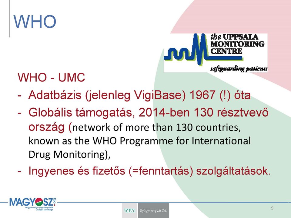 (network of more than 130 countries, known as the WHO Programme