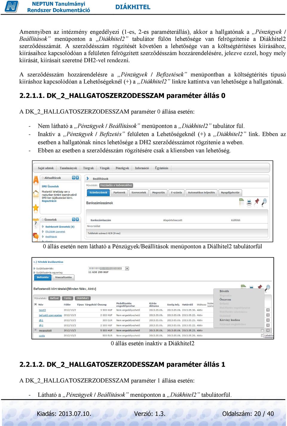 A szerződésszám rögzítését követően a lehetősége van a költségtérítéses kiírásához, kiírásaihoz kapcsolódóan a felületen felrögzített szerződésszám hozzárendelésére, jelezve ezzel, hogy mely