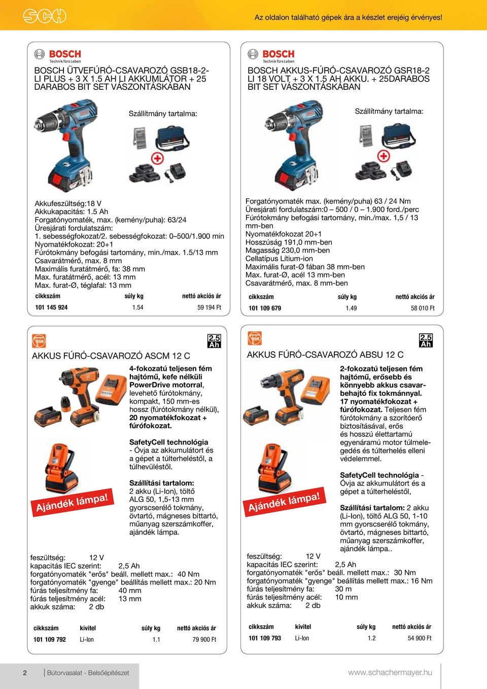 + 25darabos Bit set vászontáskában Szállítmány tartalma: Szállítmány tartalma: Akkufeszültség:18 V Akkukapacitás: 1.5 Ah Forgatónyomaték, max. (kemény/puha): 63/24 Üresjárati fordulatszám: 1.