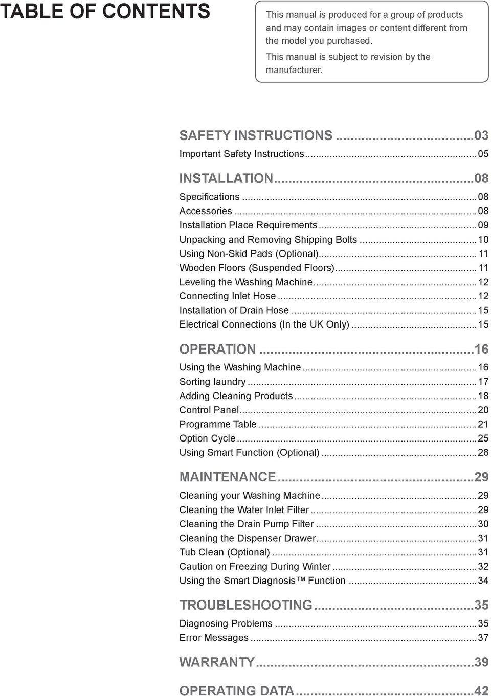 ..10 Using Non-Skid Pads (Optional)... 11 Wooden Floors (Suspended Floors)... 11 Leveling the Washing Machine...12 Connecting Inlet Hose...12 Installation of Drain Hose.