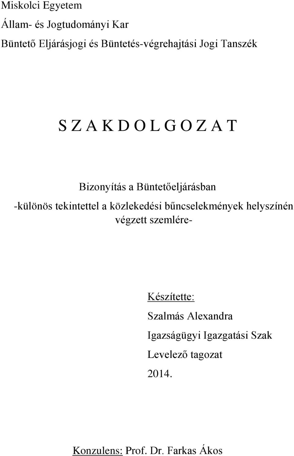 Büntetőeljárásban -különös tekintettel a közlekedési bűncselekmények helyszínén végzett