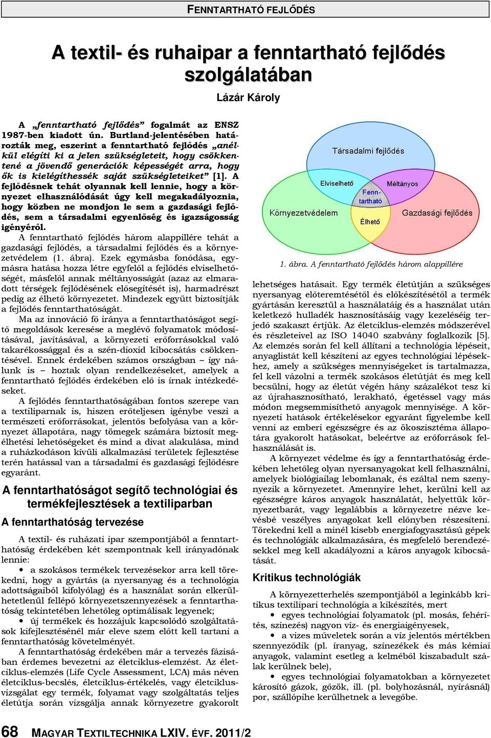 szükségleteiket [1].