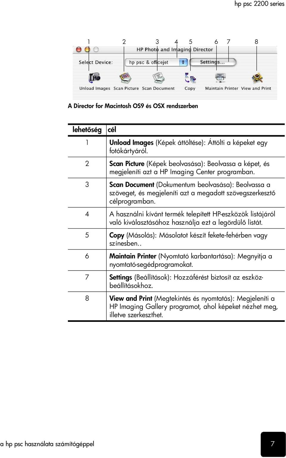 3 Scan Document (Dokumentum beolvasása): Beolvassa a szöveget, és megjeleníti azt a megadott szövegszerkeszt célprogramban.