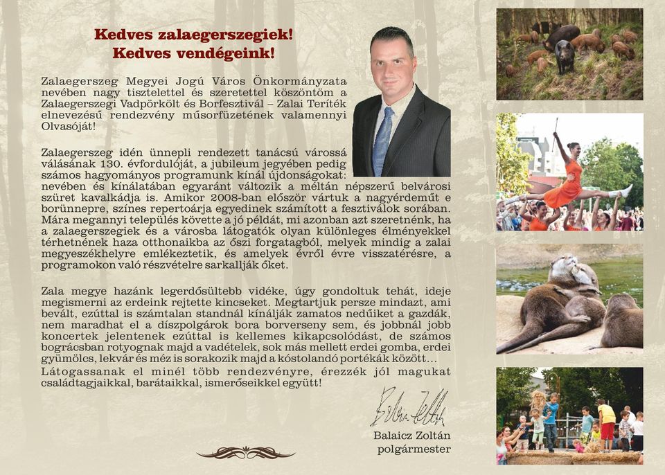 valamennyi Olvasóját! Zalaegerszeg idén ünnepli rendezett tanácsú várossá válásának 130.