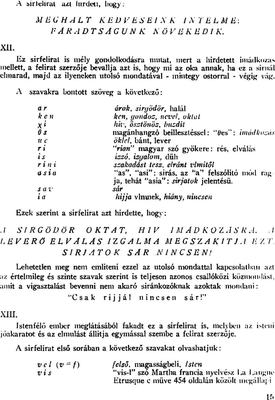 nioiidataval - iniutegy ostorral - vegif,' v.iu- A szavakra boiitott sziiveg a kovctkczu: a r drok.