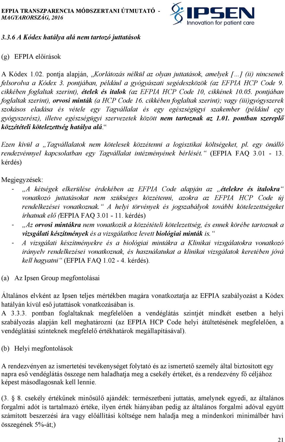 pontjában foglaltak szerint), orvosi minták (a HCP Code 16.