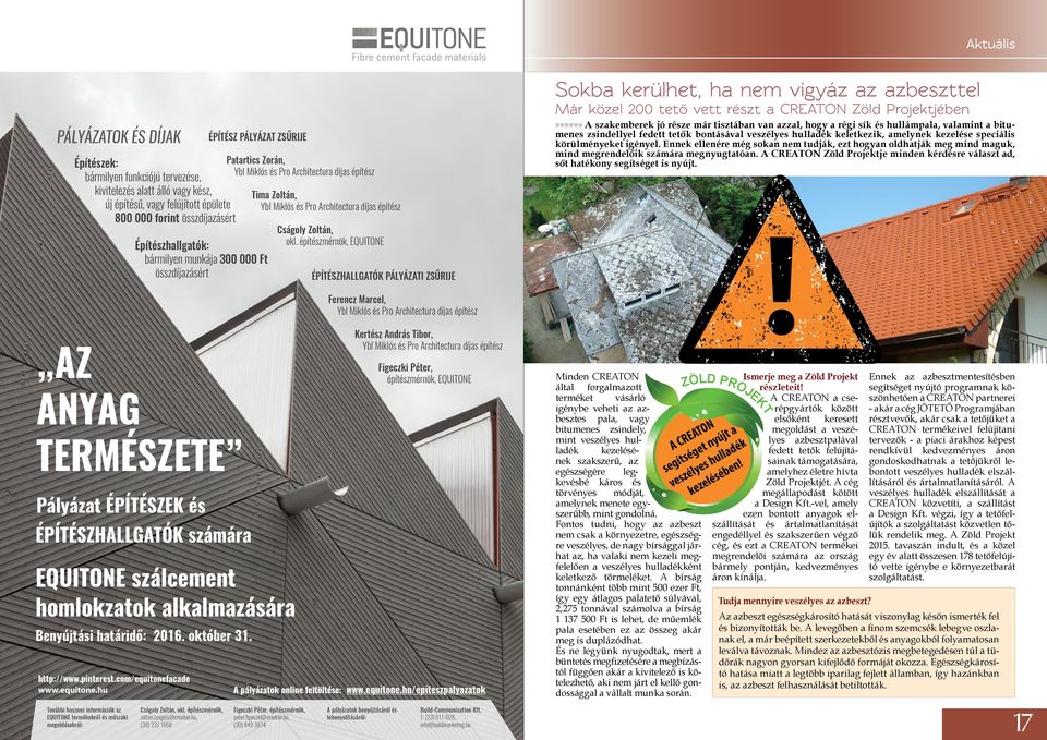 acade www.equitone.hu További hasznos információk az EQUITONE termékekről és műszaki megoldásokról: Építészhallgatók: bármilyen munkája 300 000 Ft összdíjazásért Cságoly Zoltán, okl.