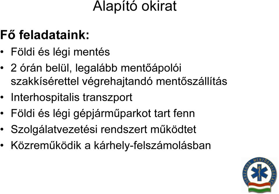 Interhospitalis transzport Földi és légi gépjárműparkot tart fenn