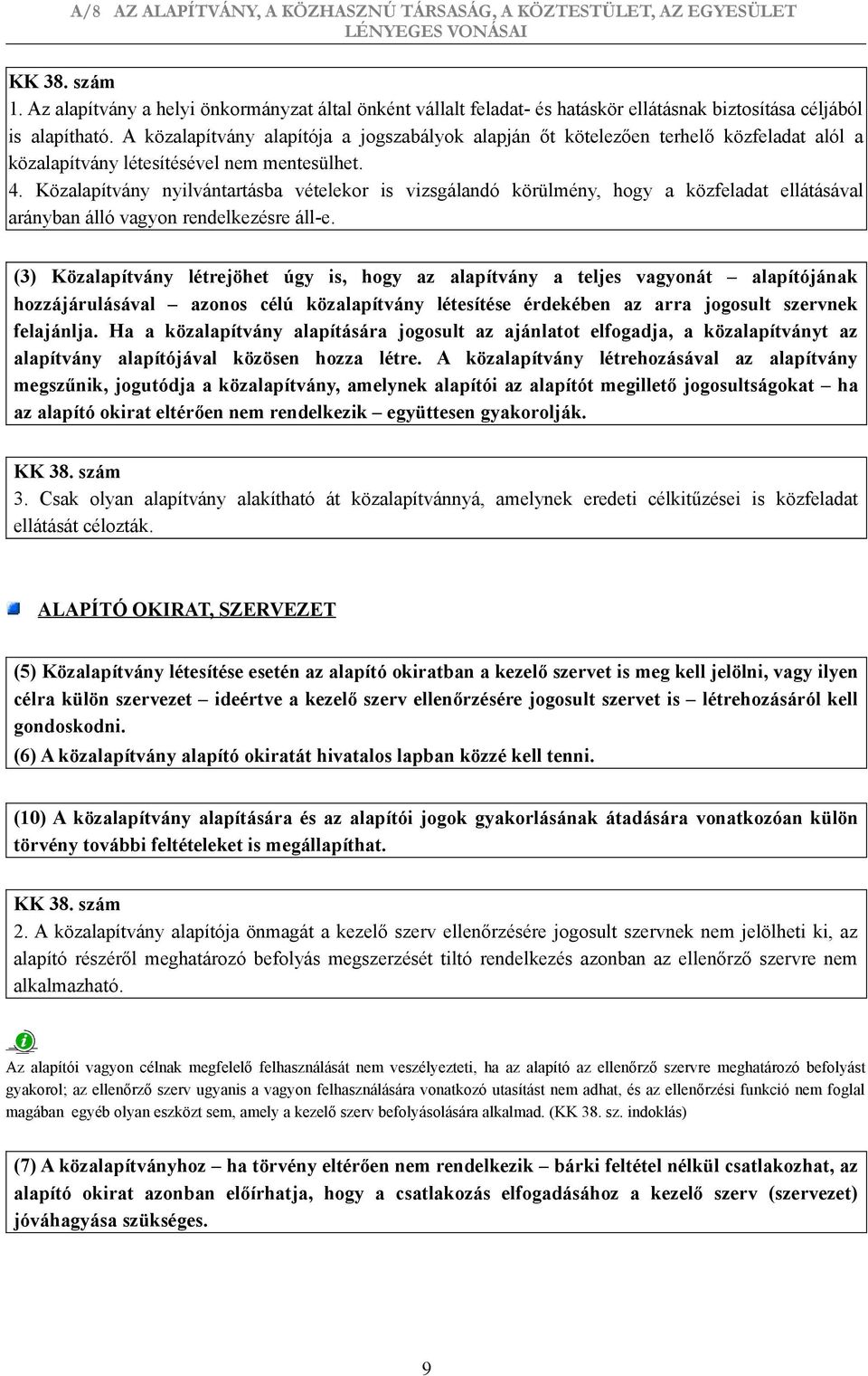 Közalapítvány nyilvántartásba vételekor is vizsgálandó körülmény, hogy a közfeladat ellátásával arányban álló vagyon rendelkezésre áll-e.