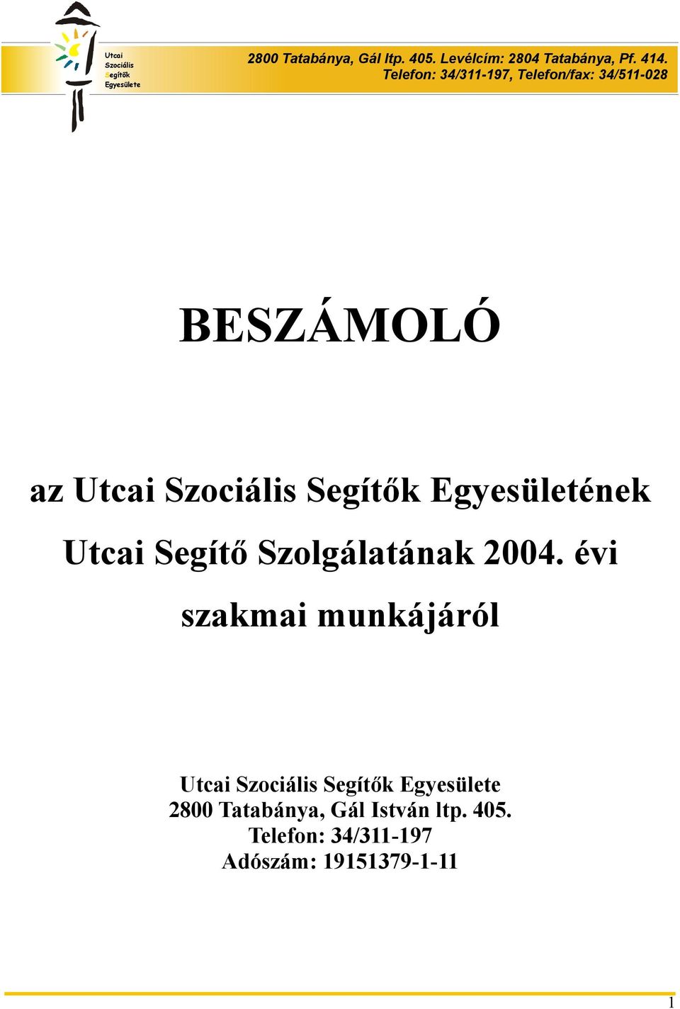 évi szakmai munkájáról Utcai 2800