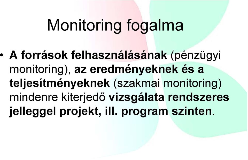 teljesítményeknek (szakmai monitoring) mindenre