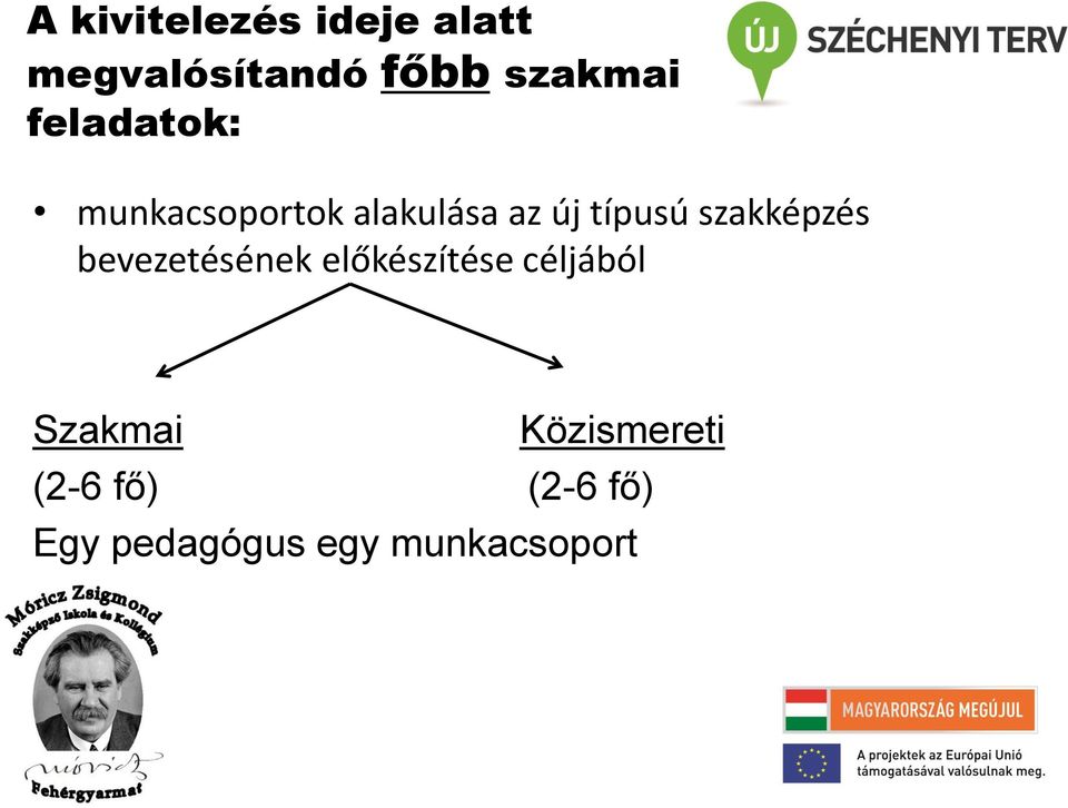 szakképzés bevezetésének előkészítése céljából Szakmai