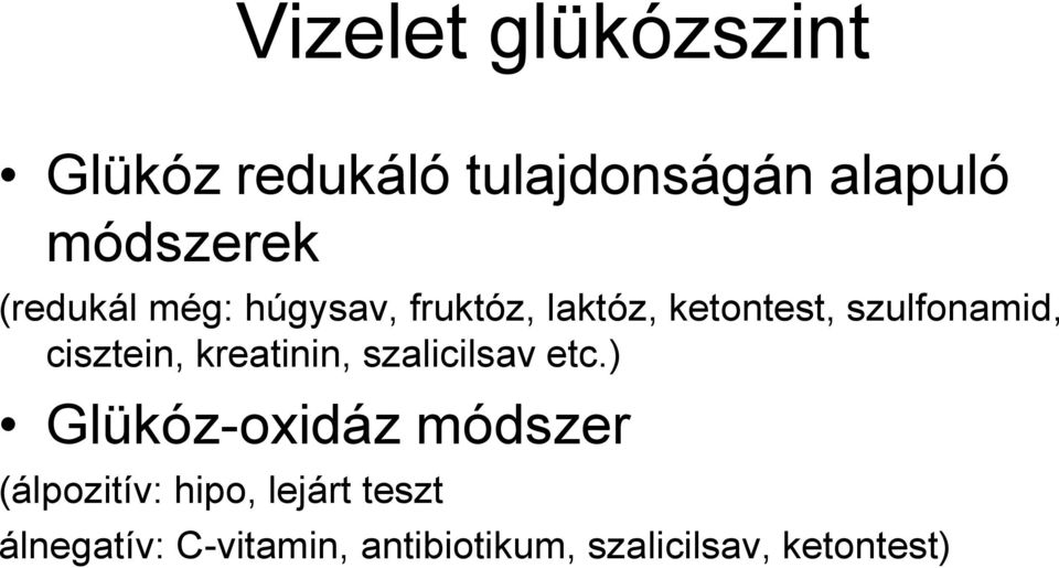 cisztein, kreatinin, szalicilsav etc.