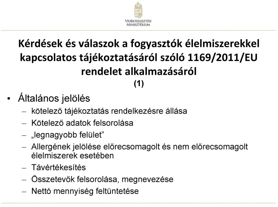 adatok felsorolása legnagyobb felület Allergének jelölése előrecsomagolt és nem előrecsomagolt