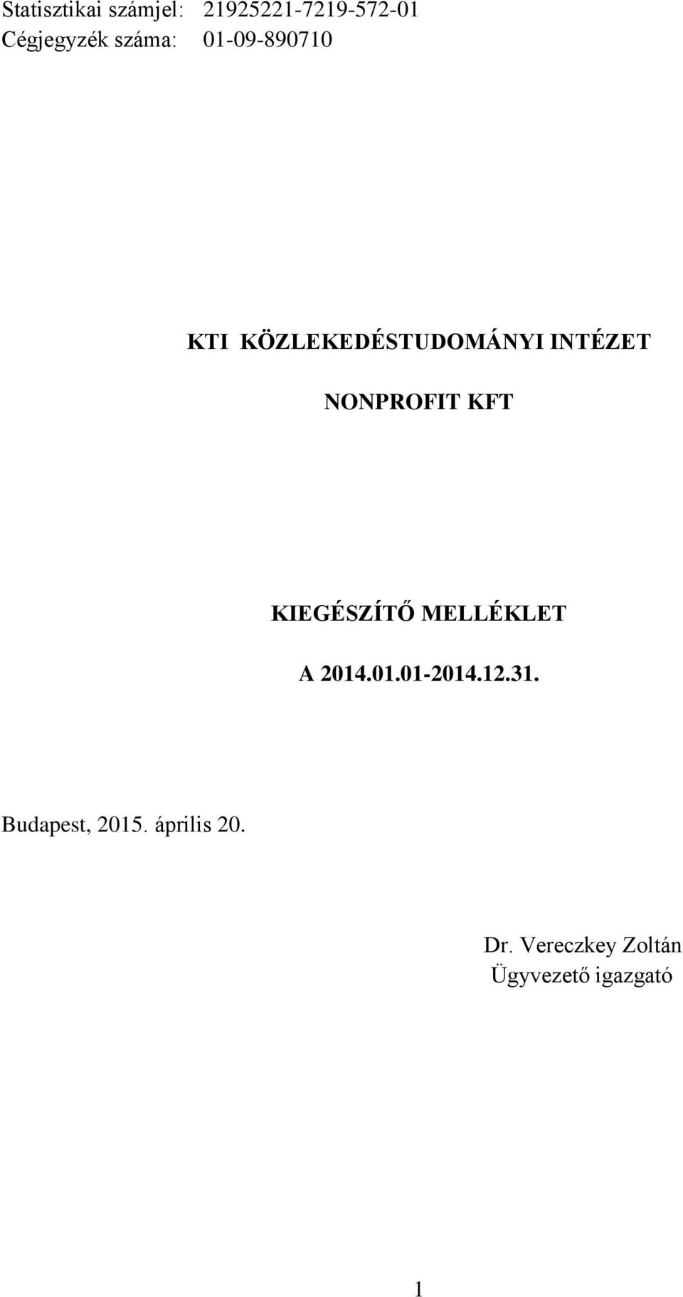 NONPROFIT KFT KIEGÉSZÍTŐ MELLÉKLET A 2014.01.01-2014.12.31.