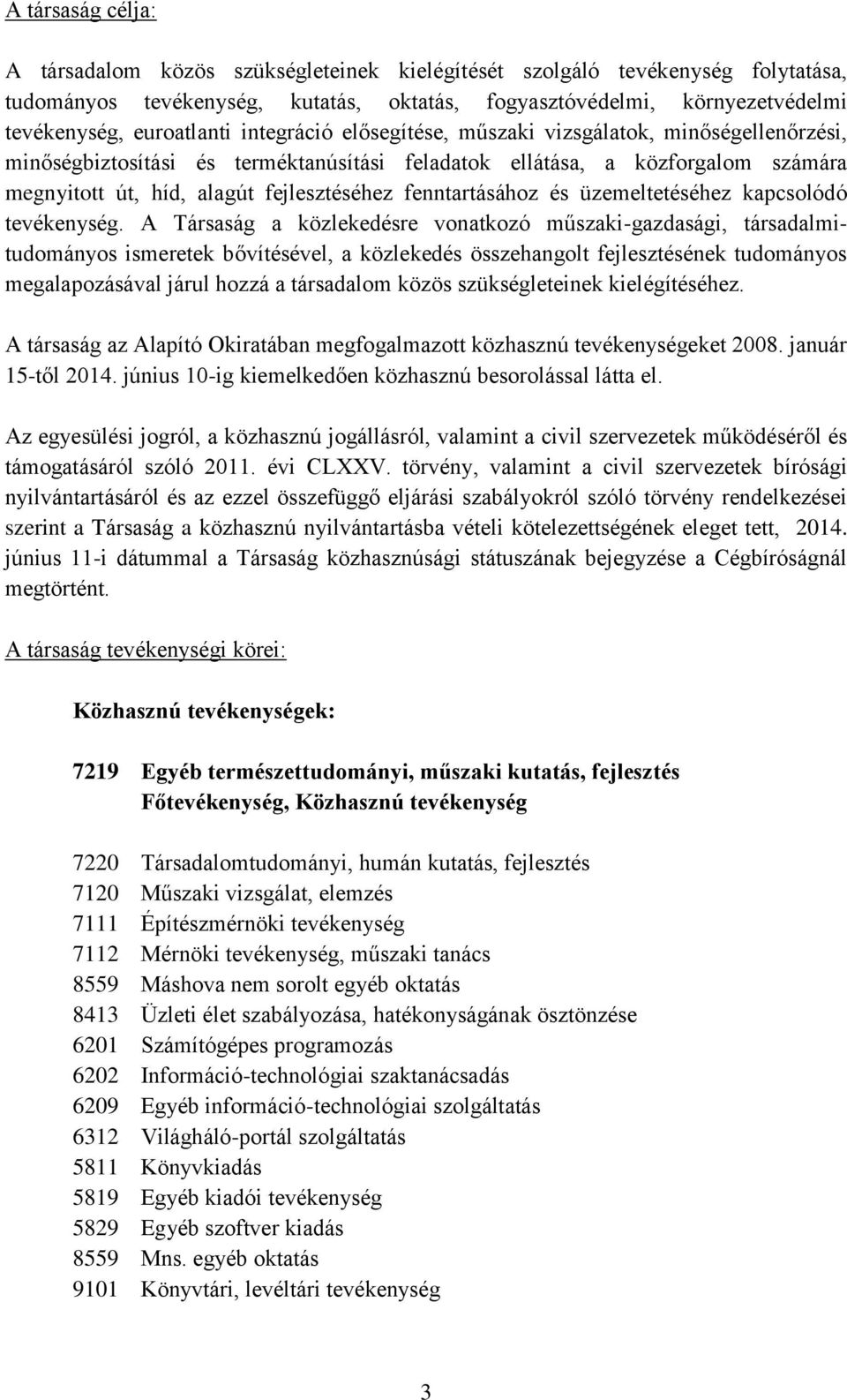 fenntartásához és üzemeltetéséhez kapcsolódó tevékenység.