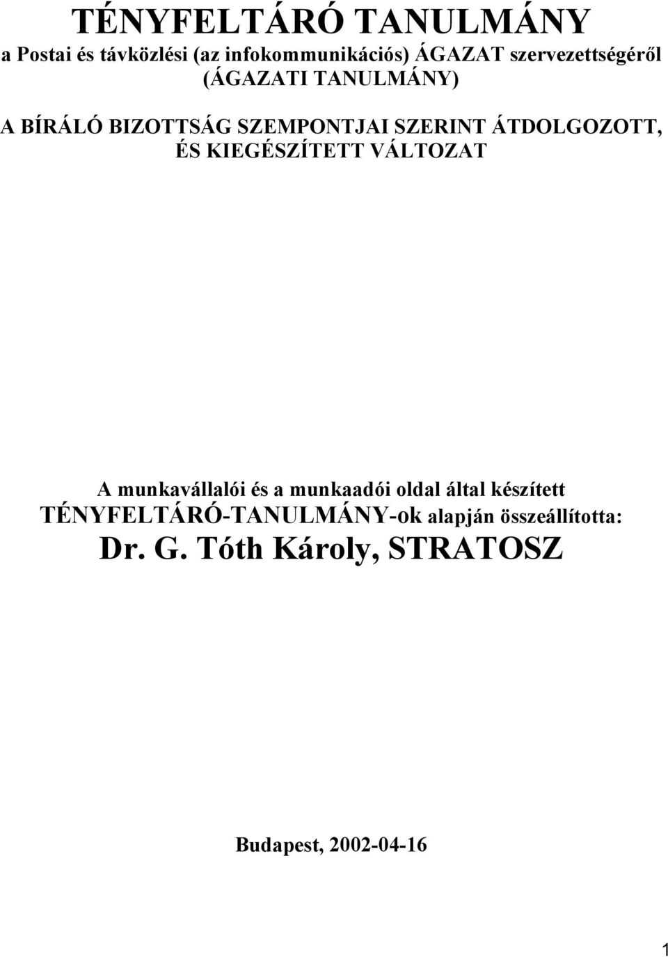 ÁTDOLGOZOTT, ÉS KIEGÉSZÍTETT VÁLTOZAT A munkavállalói és a munkaadói oldal által