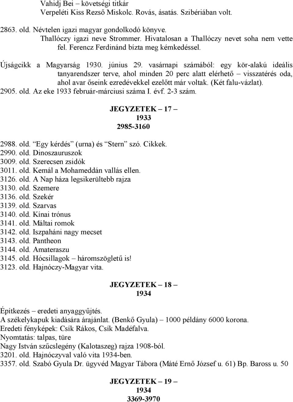 vasárnapi számából: egy kör-alakú ideális tanyarendszer terve, ahol minden 20 perc alatt elérhető visszatérés oda, ahol avar őseink ezredévekkel ezelőtt már voltak. (Két falu-vázlat). 2905. old.