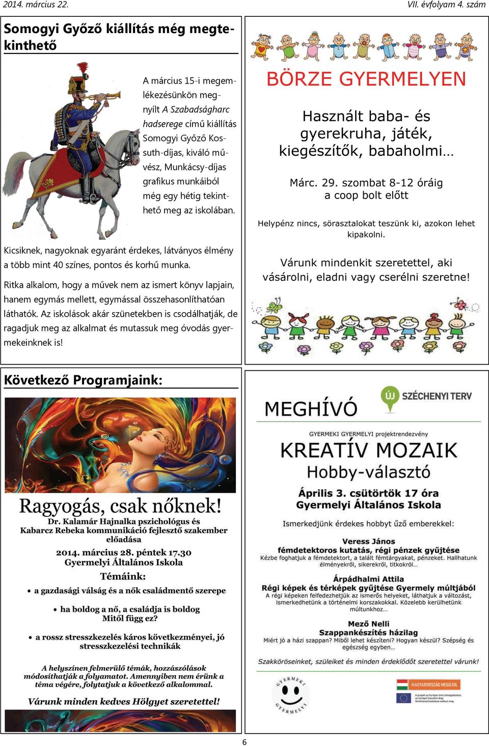 kiváló művész, Munkácsy-díjas grafikus munkáiból még egy hétig tekinthető meg az iskolában.