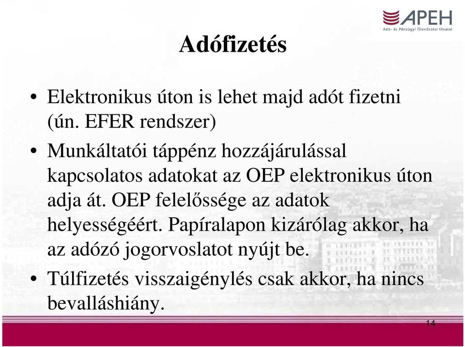 elektronikus úton adja át. OEP felelőssége az adatok helyességéért.