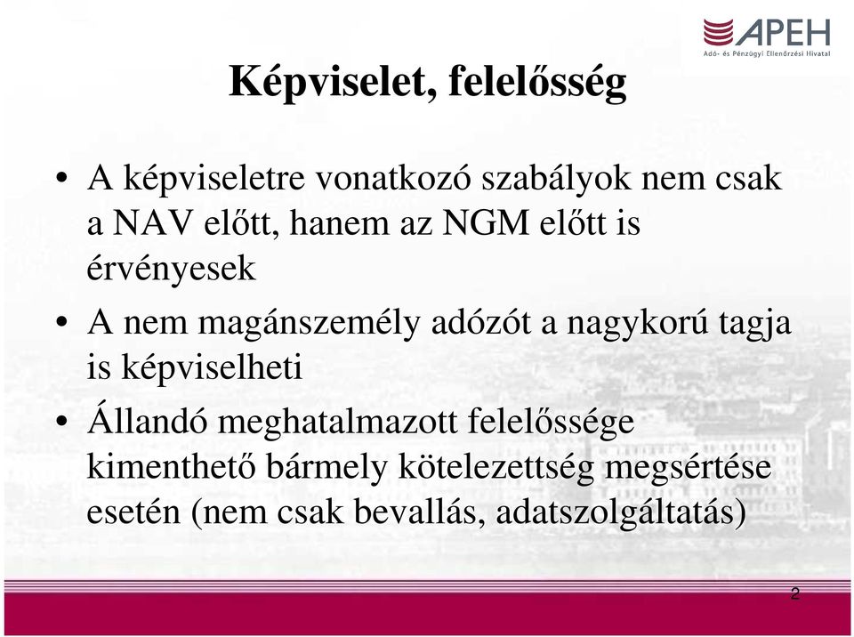 nagykorú tagja is képviselheti Állandó meghatalmazott felelőssége