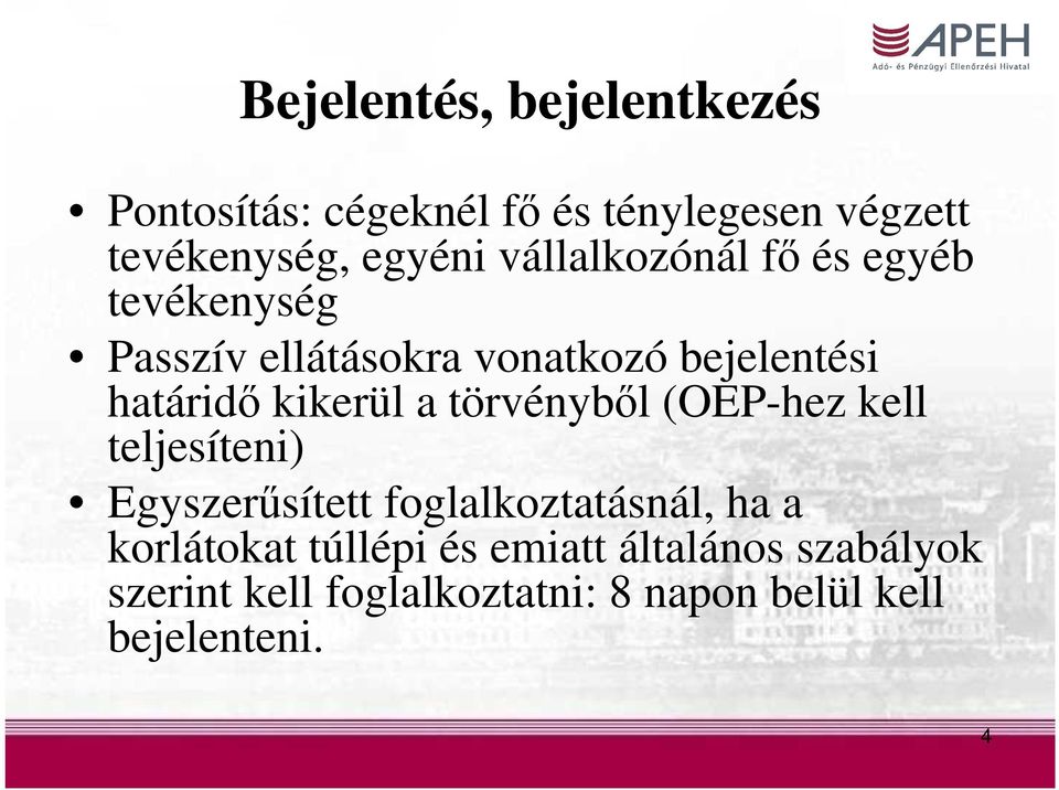 kikerül a törvényből (OEP-hez kell teljesíteni) Egyszerűsített foglalkoztatásnál, ha a