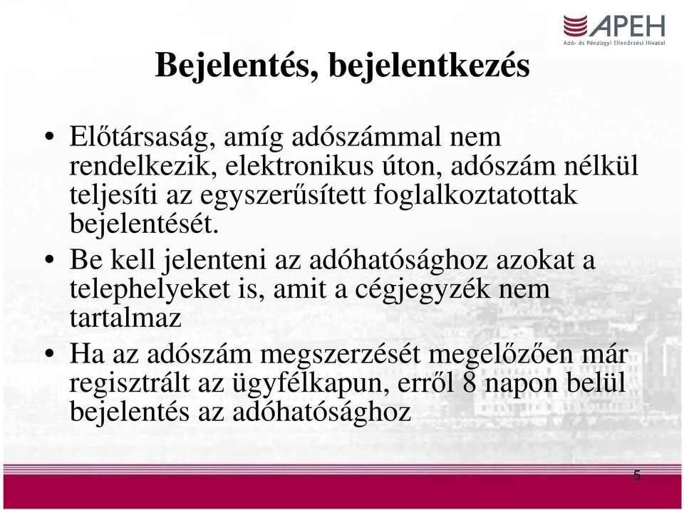 Be kell jelenteni az adóhatósághoz azokat a telephelyeket is, amit a cégjegyzék nem tartalmaz