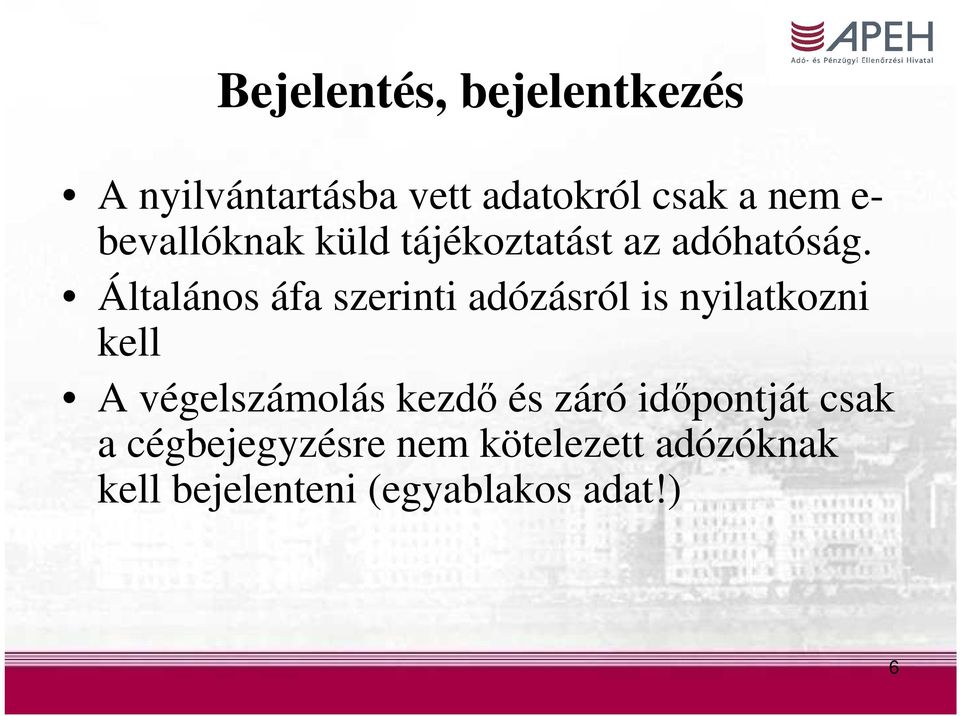 Általános áfa szerinti adózásról is nyilatkozni kell A végelszámolás kezdő